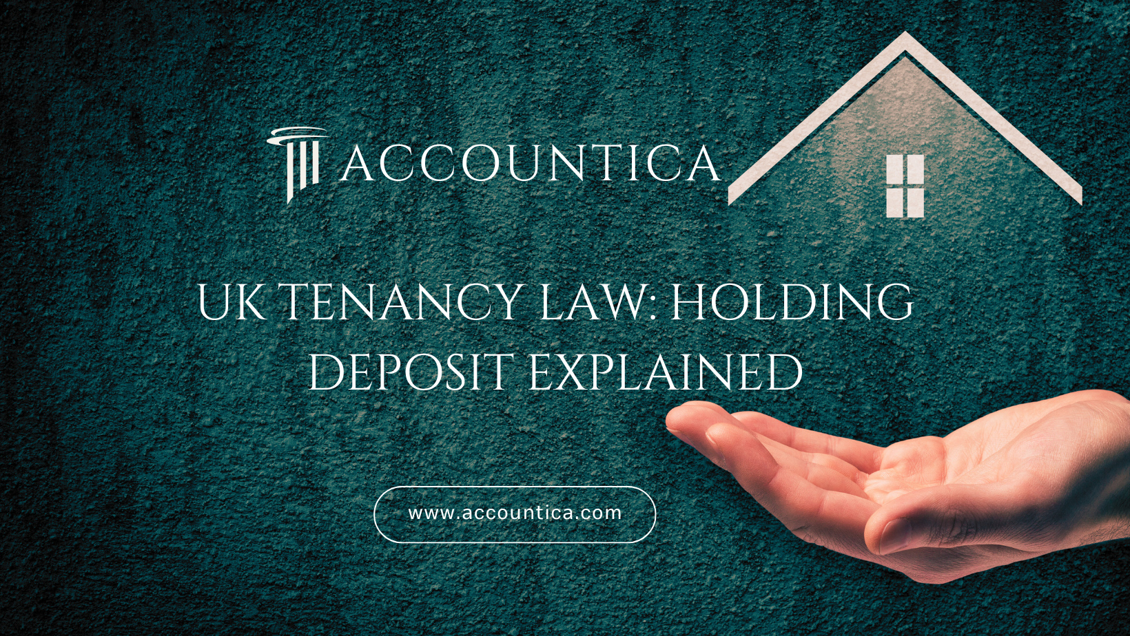 UK Tenancy Law: Holding Deposit Explained – Accountica _ Family Law