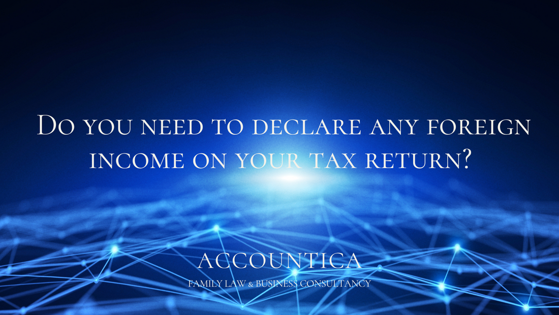 Do you need to declare any foreign income on your tax return? 