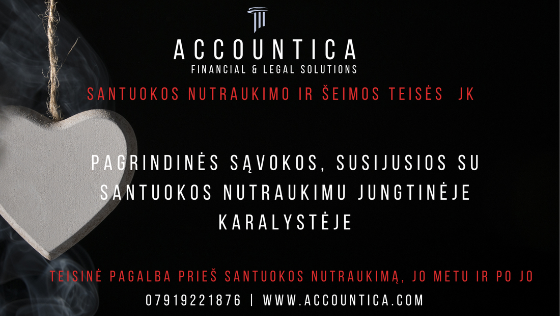 Santuokos nutraukimo procesas Jungtinėje Karalystėje: kaip nutraukti santuoką Anglijoje? Nuo ko pradėti? Kaip dalijamas turtas skyrybų metu Anglijoje? Santuokos nutraukimas ir turto padalijimas Jungtinėje 