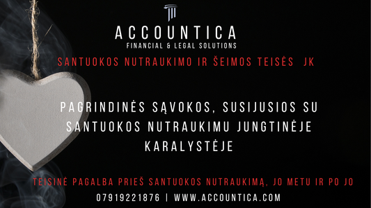 Santuokos nutraukimo procesas Jungtinėje Karalystėje: kaip nutraukti santuoką Anglijoje? Nuo ko pradėti? Kaip dalijamas turtas skyrybų metu Anglijoje? Santuokos nutraukimas ir turto padalijimas Jungtinėje 