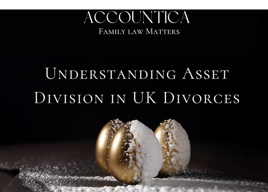 Understanding Asset Division in UK Divorces